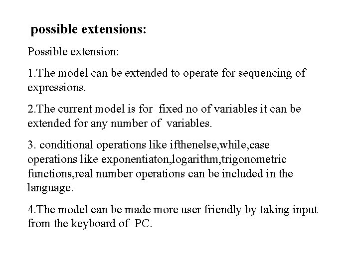 possible extensions: Possible extension: 1. The model can be extended to operate for sequencing