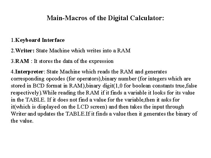 Main-Macros of the Digital Calculator: 1. Keyboard Interface 2. Writer: State Machine which writes