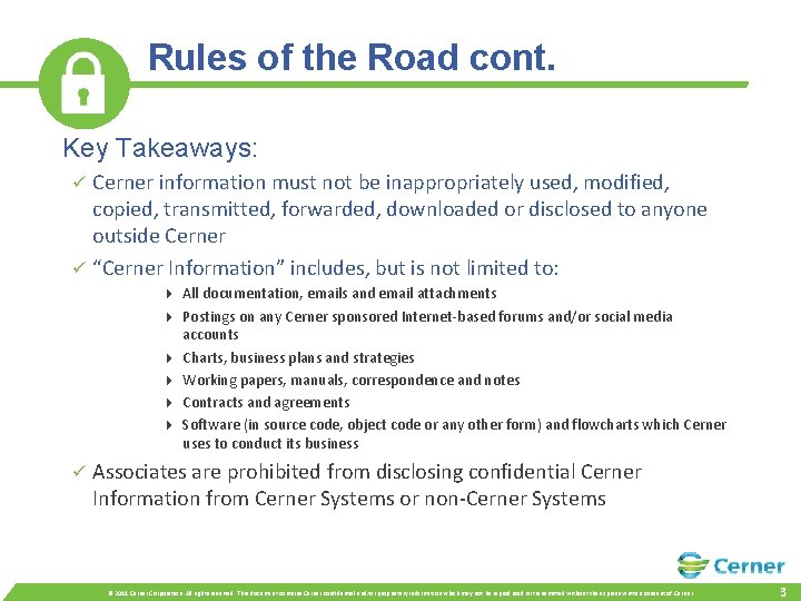 Rules of the Road cont. . . Key Takeaways: Cerner information must not be