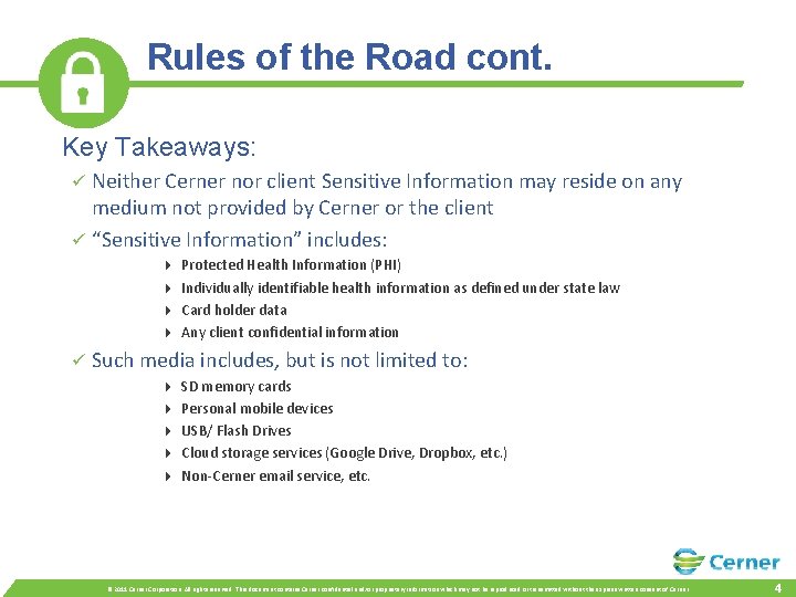 Rules of the Road cont. . . Key Takeaways: Neither Cerner nor client Sensitive