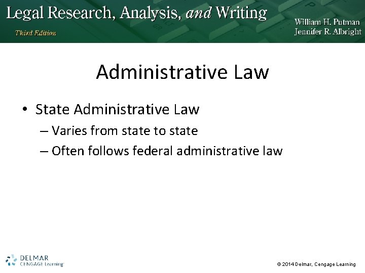 Administrative Law • State Administrative Law – Varies from state to state – Often