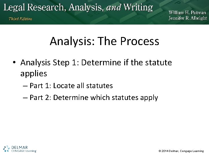 Analysis: The Process • Analysis Step 1: Determine if the statute applies – Part