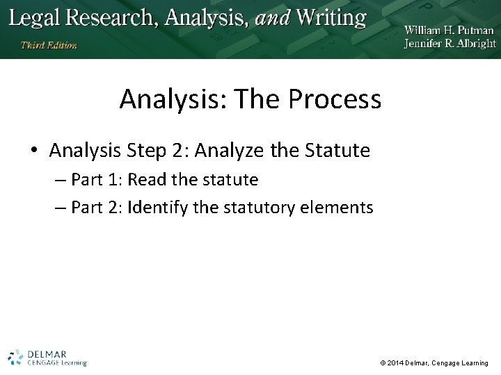 Analysis: The Process • Analysis Step 2: Analyze the Statute – Part 1: Read