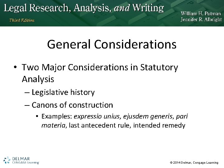 General Considerations • Two Major Considerations in Statutory Analysis – Legislative history – Canons