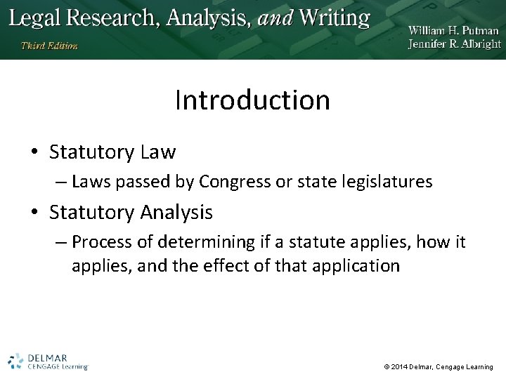 Introduction • Statutory Law – Laws passed by Congress or state legislatures • Statutory