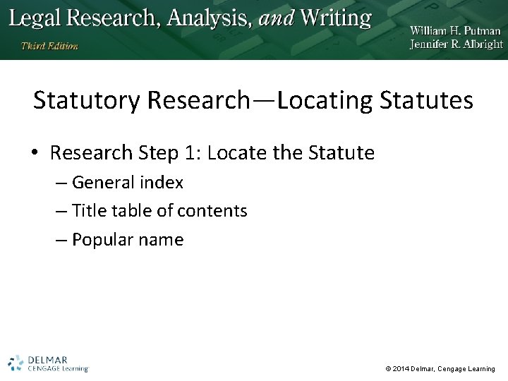 Statutory Research—Locating Statutes • Research Step 1: Locate the Statute – General index –