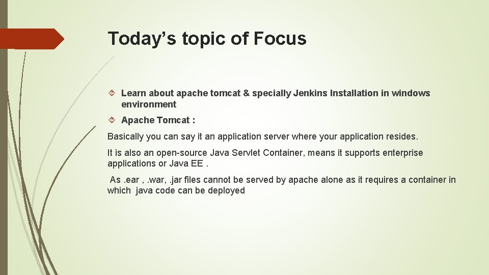 Today’s topic of Focus Learn about apache tomcat & specially Jenkins Installation in windows