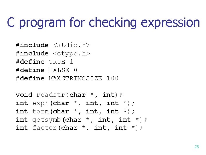 C program for checking expression #include <stdio. h> #include <ctype. h> #define TRUE 1 C program for checking expression #include <stdio. h> #include <ctype. h> #define TRUE 1