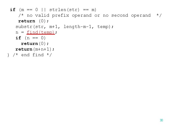 if (m == 0 || strlen(str) == m) /* no valid prefix operand or if (m == 0 || strlen(str) == m) /* no valid prefix operand or
