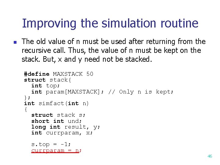 Improving the simulation routine n The old value of n must be used after Improving the simulation routine n The old value of n must be used after