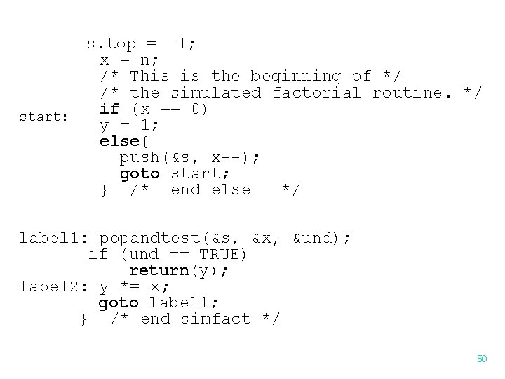 start: s. top = -1; x = n; /* This is the beginning of start: s. top = -1; x = n; /* This is the beginning of