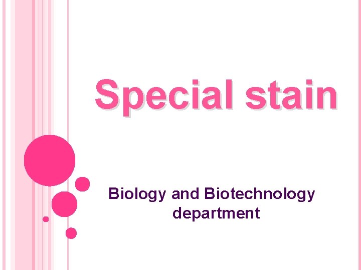 Special stain Biology and Biotechnology department 