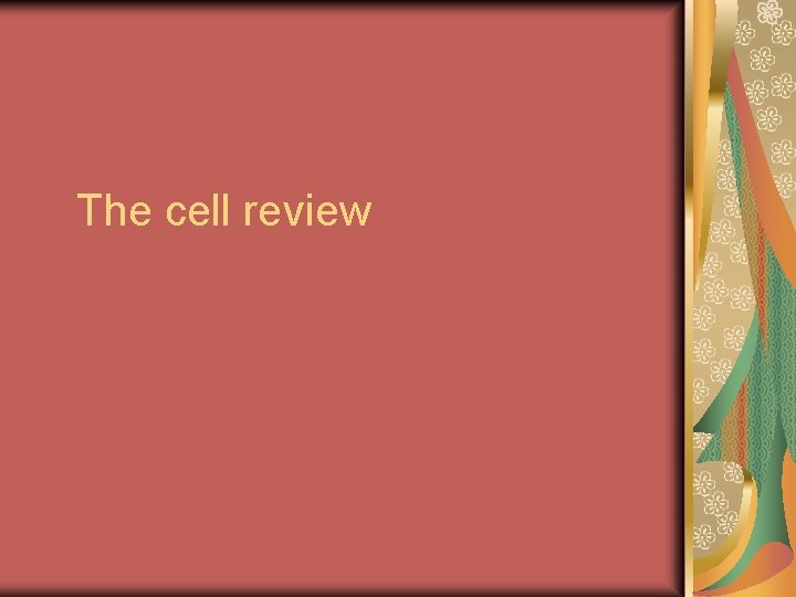 The cell review 
