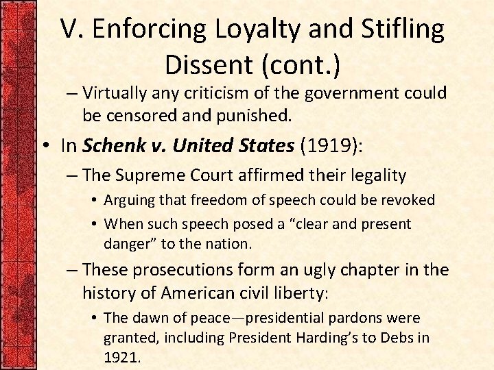 V. Enforcing Loyalty and Stifling Dissent (cont. ) – Virtually any criticism of the