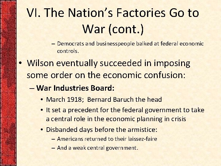 VI. The Nation’s Factories Go to War (cont. ) – Democrats and businesspeople balked