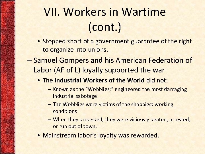 VII. Workers in Wartime (cont. ) • Stopped short of a government guarantee of