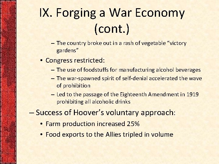 IX. Forging a War Economy (cont. ) – The country broke out in a