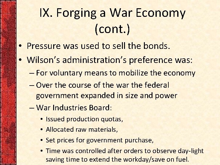 IX. Forging a War Economy (cont. ) • Pressure was used to sell the