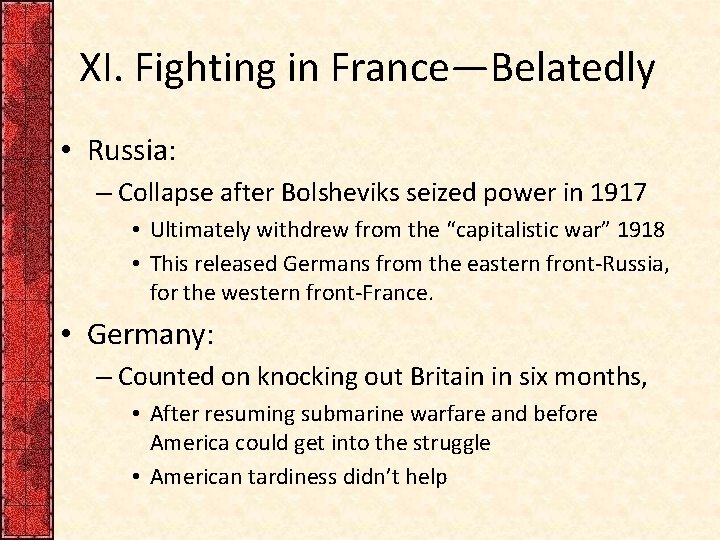 XI. Fighting in France—Belatedly • Russia: – Collapse after Bolsheviks seized power in 1917