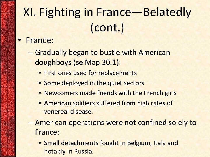 XI. Fighting in France—Belatedly (cont. ) • France: – Gradually began to bustle with