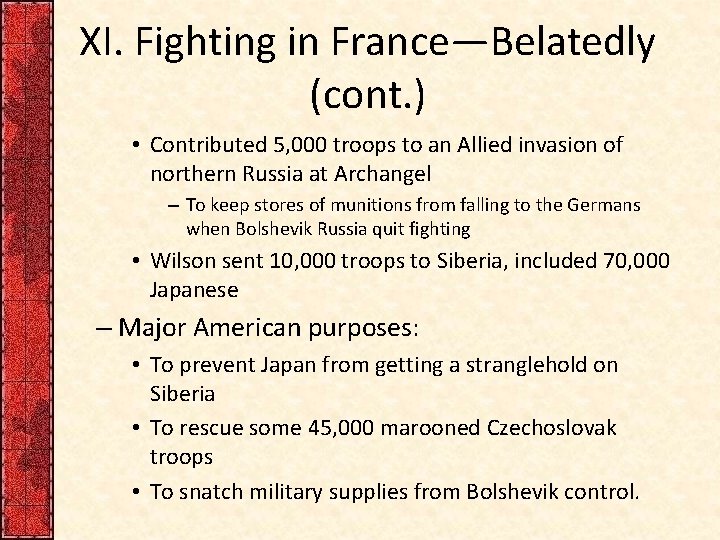 XI. Fighting in France—Belatedly (cont. ) • Contributed 5, 000 troops to an Allied
