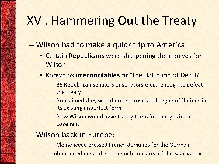 XVI. Hammering Out the Treaty – Wilson had to make a quick trip to