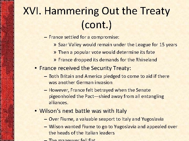 XVI. Hammering Out the Treaty (cont. ) – France settled for a compromise: »