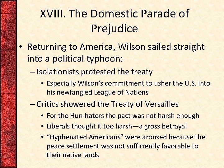 XVIII. The Domestic Parade of Prejudice • Returning to America, Wilson sailed straight into