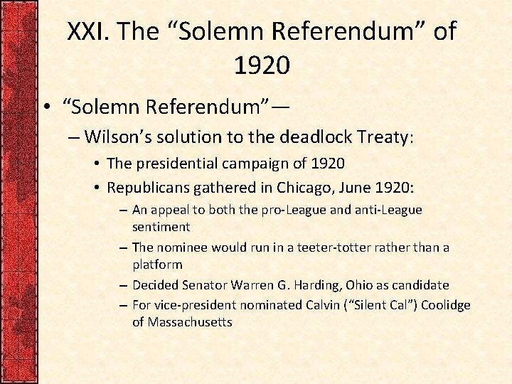 XXI. The “Solemn Referendum” of 1920 • “Solemn Referendum”— – Wilson’s solution to the