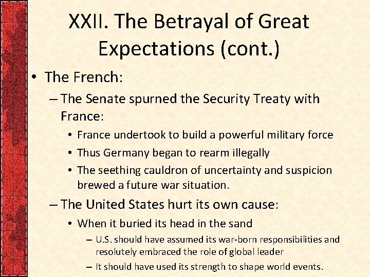 XXII. The Betrayal of Great Expectations (cont. ) • The French: – The Senate