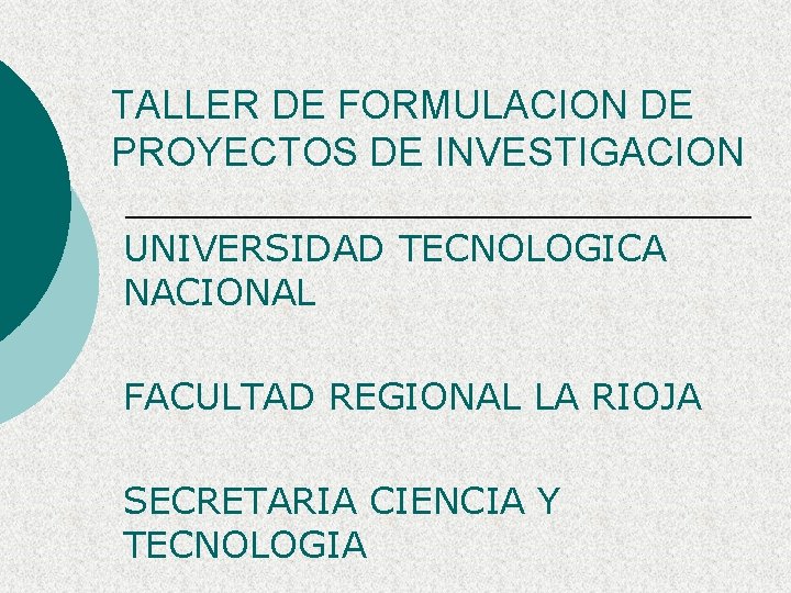 TALLER DE FORMULACION DE PROYECTOS DE INVESTIGACION UNIVERSIDAD