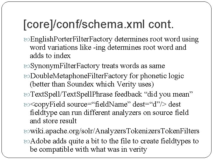 [core]/conf/schema. xml cont. English. Porter. Filter. Factory determines root word using word variations like