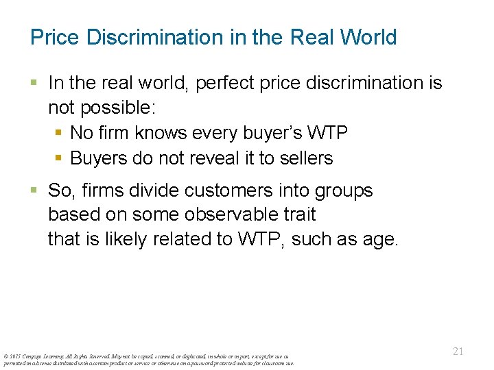 Price Discrimination in the Real World § In the real world, perfect price discrimination