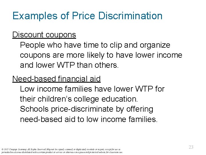 Examples of Price Discrimination Discount coupons People who have time to clip and organize
