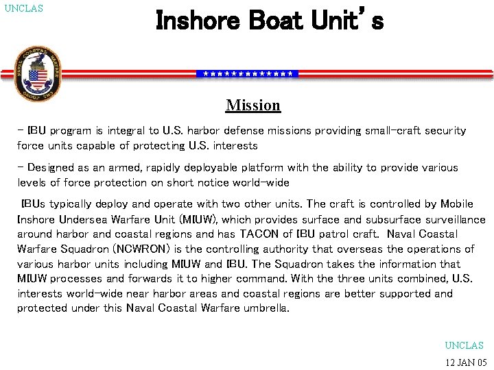 UNCLAS Inshore Boat Unit’s Mission - IBU program is integral to U. S. harbor