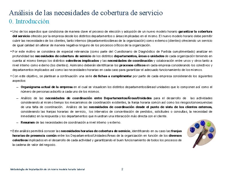 Análisis de las necesidades de cobertura de servicio 0. Introducción • Uno de los