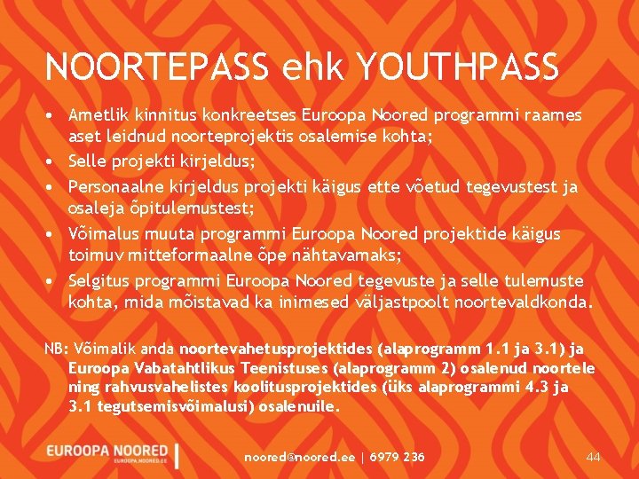 NOORTEPASS ehk YOUTHPASS • Ametlik kinnitus konkreetses Euroopa Noored programmi raames aset leidnud noorteprojektis