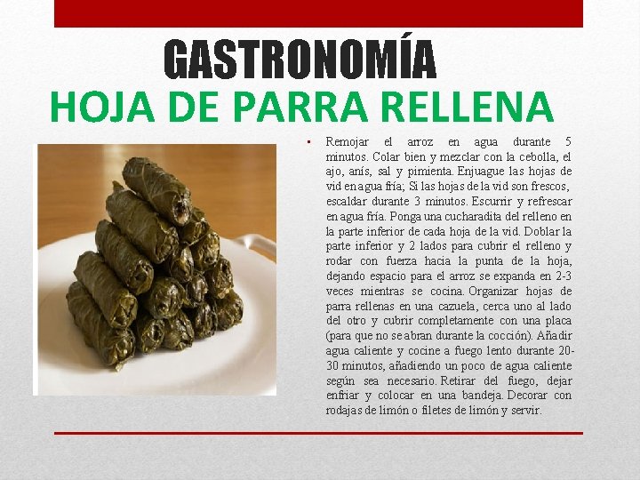 GASTRONOMÍA HOJA DE PARRA RELLENA • Remojar el arroz en agua durante 5 minutos. GASTRONOMÍA HOJA DE PARRA RELLENA • Remojar el arroz en agua durante 5 minutos.