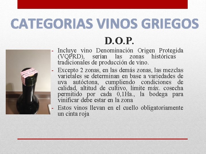 CATEGORIAS VINOS GRIEGOS D. O. P. - Incluye vino Denominación Origen Protegida (VQPRD), serían CATEGORIAS VINOS GRIEGOS D. O. P. - Incluye vino Denominación Origen Protegida (VQPRD), serían
