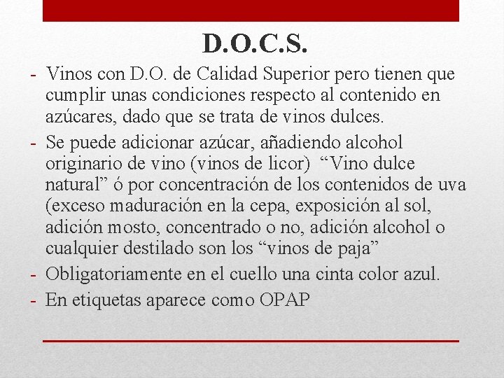 D. O. C. S. - Vinos con D. O. de Calidad Superior pero tienen D. O. C. S. - Vinos con D. O. de Calidad Superior pero tienen