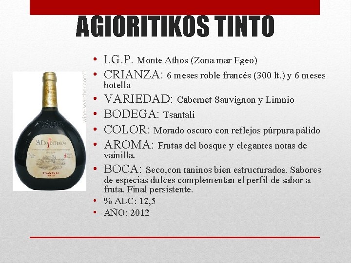 AGIORITIKOS TINTO • I. G. P. Monte Athos (Zona mar Egeo) • CRIANZA: 6 AGIORITIKOS TINTO • I. G. P. Monte Athos (Zona mar Egeo) • CRIANZA: 6