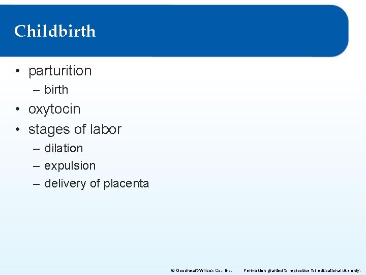 Childbirth • parturition – birth • oxytocin • stages of labor – dilation – Childbirth • parturition – birth • oxytocin • stages of labor – dilation –