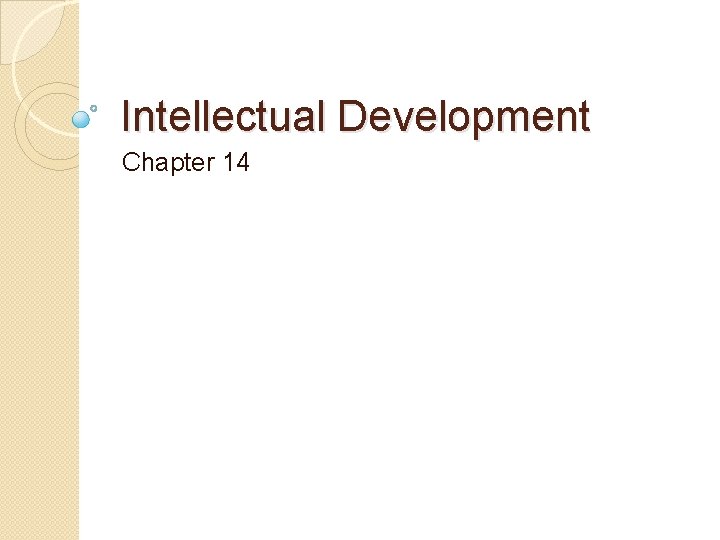 Intellectual Development Chapter 14 