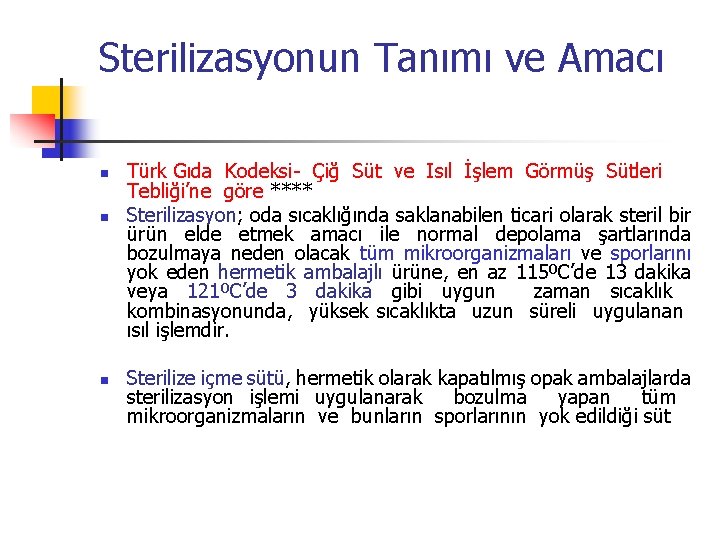 Sterilizasyonun Tanımı ve Amacı n n n Türk Gıda Kodeksi- Çiğ Süt ve Isıl