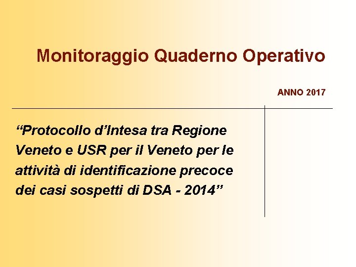Monitoraggio Quaderno Operativo ANNO 2017 “Protocollo d’Intesa tra Regione Veneto e USR per il