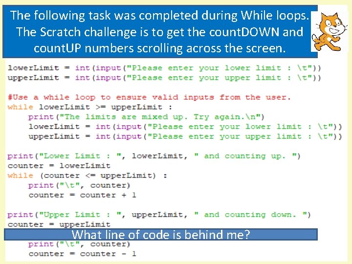 The following task was completed during While loops. The Scratch challenge is to get