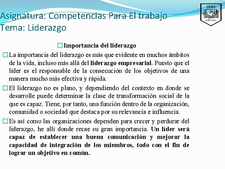 Asignatura: Competencias Para El trabajo Tema: Liderazgo � Importancia del liderazgo � La importancia