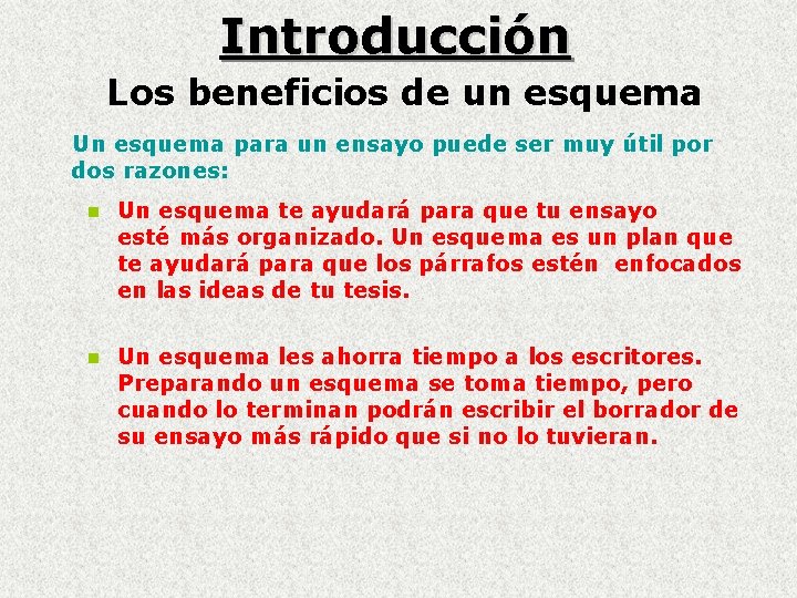 Introducción Los beneficios de un esquema Un esquema para un ensayo puede ser muy