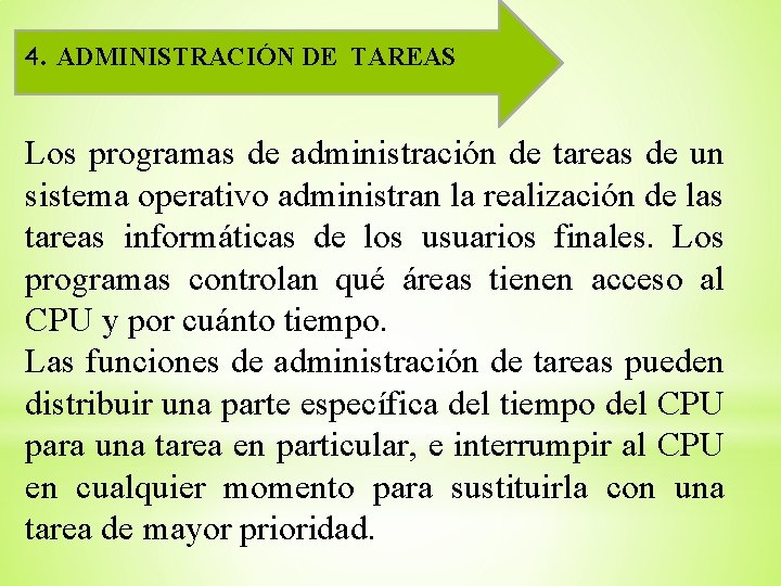 4. ADMINISTRACIÓN DE TAREAS Los programas de administración de tareas de un sistema operativo
