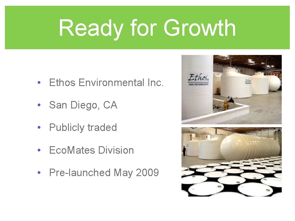 Ready for Growth • Ethos Environmental Inc. • San Diego, CA • Publicly traded